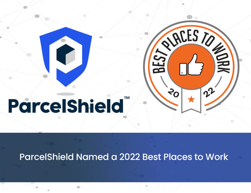 ParcelShield<sup>®</sup> Named a 2022 Best Places to Work
