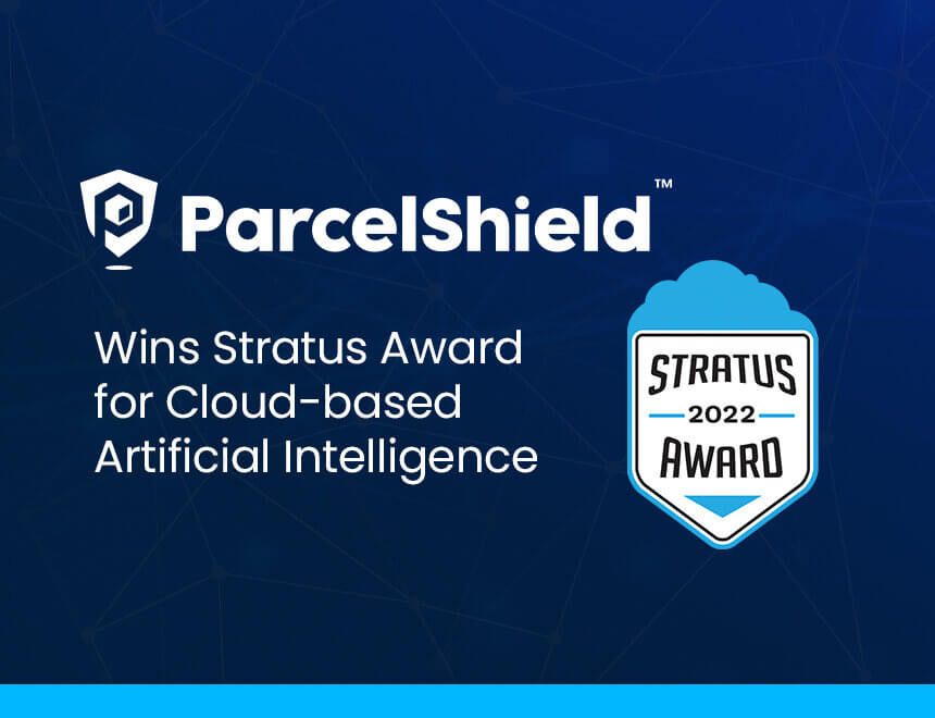 ParcelShield Wins Stratus Award for Cloud-based Artificial Intelligence Technology