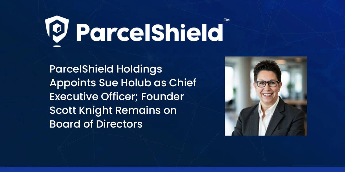 ParcelShield Appoints Sue Holub CEO